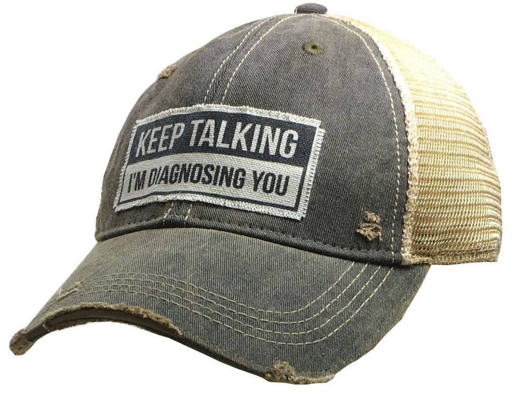 Keep Talking I’m Diagnosing You Cap