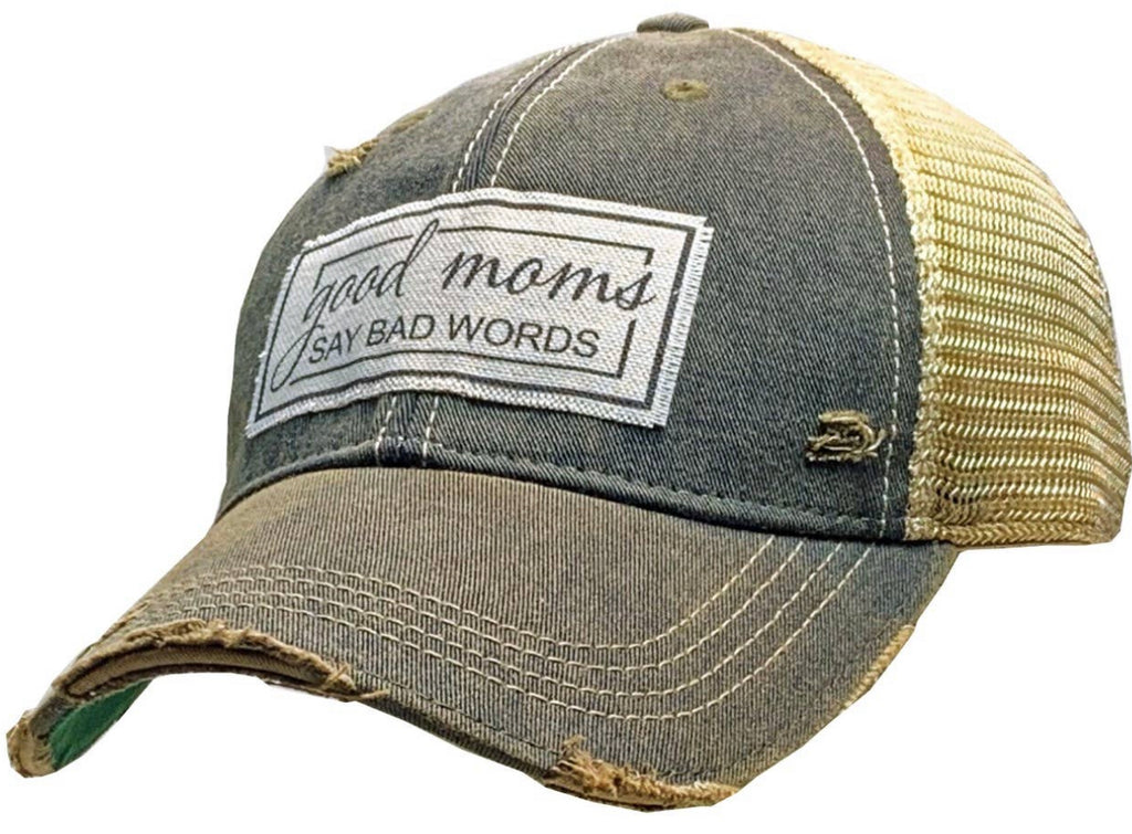 Good Moms Say Bad Words Distressed Trucker Cap