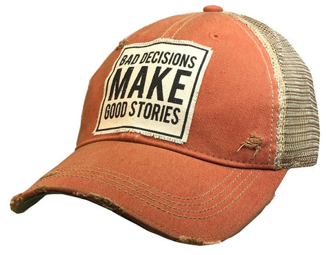 Bad Decisions Make For Great Stories Cap