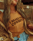 I Brake for Cowboys Tee Shirt
