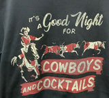 It's a Good NIght for Cowboys and Cocktails Tee Shirt